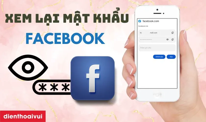 Cách xem mật khẩu Facebook Hướng dẫn chi tiết